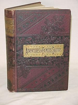 Seller image for Adventures Of Famous Sailors: Thrilling Adventures at Sea or Noted Shipwrecks and Famous Sailors for sale by Princeton Antiques Bookshop