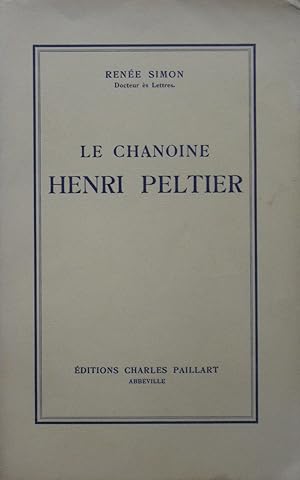 Imagen del vendedor de Le Chanoine Henri Peltier 1898-1961 a la venta por Bouquinerie L'Ivre Livre