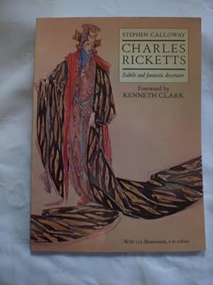 Image du vendeur pour Charles Ricketts : Subtle and Fantastic Decorator mis en vente par MacKellar Art &  Books