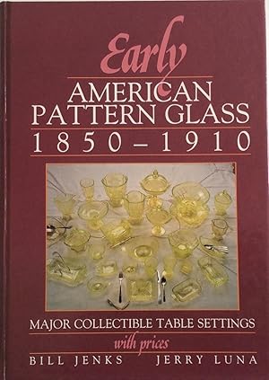 Immagine del venditore per EARLY AMERICAN PATTERN GLASS 1850-1910 MAJOR COLLECTIBLE TABLE SETTINGS WITH PRICES venduto da Chris Barmby MBE. C & A. J. Barmby