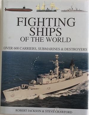 Seller image for FIGHTING SHIPS OF THE WORLD OVER 600 CARRIERS, SUBMARINES & DESTROYERS for sale by Chris Barmby MBE. C & A. J. Barmby