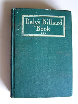 DALY'S BILLIARD BOOK Illustrated with more than 400 diagrams, 30 technical photographs and 3 "Str...