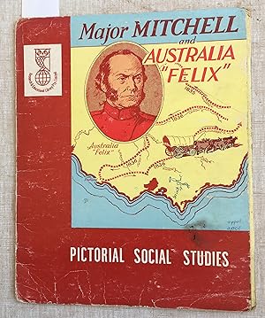 Seller image for Pictorial Social Studies : Series 1 Vol. 17 : Australian Exploration and Development : Major Mitchell and Australia Felix for sale by Laura Books