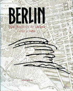 Berlin: The Politics of Order, 1737-1989