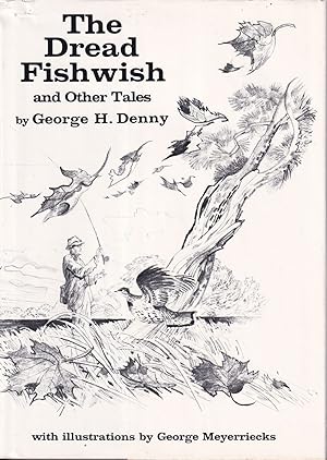Imagen del vendedor de THE DREAD FISHWISH AND OTHER TALES. By George H. Denny. a la venta por Coch-y-Bonddu Books Ltd