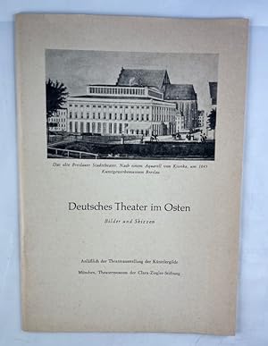 Deutsches Theater im Osten. Bilder und Skizzen. Anlässlich der Theaterausstellung der Künstlergil...