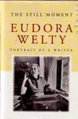 Seller image for THE STILL MOMENT EUDORA WELTY for sale by Badger Books