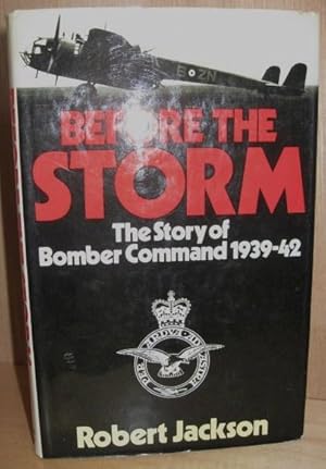 Before the Storm: The Story of Bomber Command, 1939-42