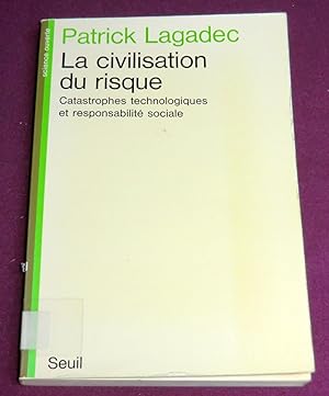 Seller image for LA CIVILISATION DU RISQUE Catastrophes technologiques et responsabilit sociale for sale by LE BOUQUINISTE