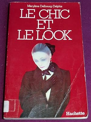 Bild des Verkufers fr LE CHIC ET LE LOOK Histoire de la mode fminine et des moeurs de 1850  nos jours zum Verkauf von LE BOUQUINISTE