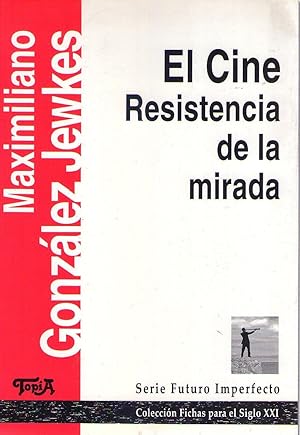 Seller image for EL CINE. RESISTENCIA DE LA MIRADA for sale by Buenos Aires Libros