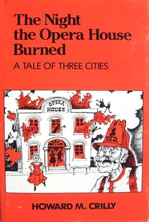 Image du vendeur pour The Night the Opera House Burned a Tale of Three Cities mis en vente par 20th Century Lost & Found