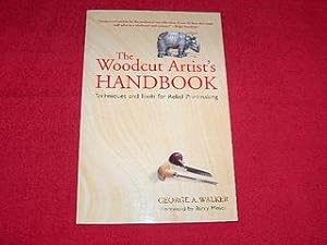 The Woodcut Artist's Handbook : Techniques And Tools for Relief Printmaking