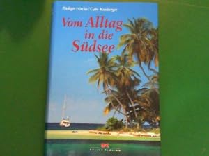 Imagen del vendedor de Vom Alltag in die S�dsee. a la venta por Antiquariat Ehbrecht - Preis inkl. MwSt.