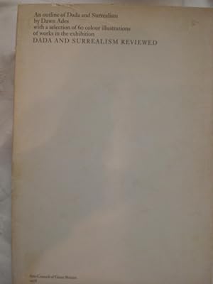 Seller image for An Outline of Dada and Surrealism by Dawn Ades with a Selection of 60 Colour Illustrations of works in the Exhibition Dada and Surrealism Reviewed for sale by MacKellar Art &  Books