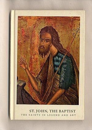 Seller image for St. John, The Baptist; Volume 18 in The Saints in Legend and Art Series for sale by Little Stour Books PBFA Member