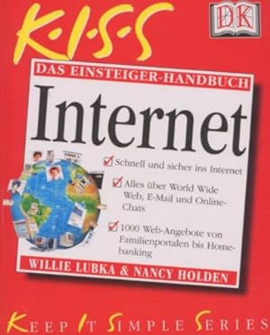 K-I-S-S (=Keep It Simple Series): Das Einsteiger-Handbuch Internet. Schnell und sicher ins Intern...