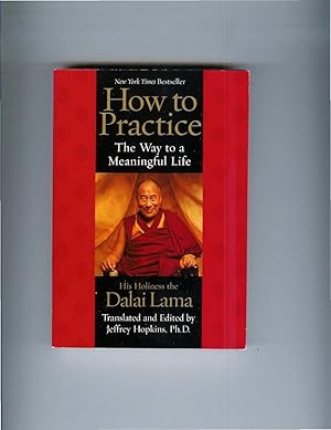 Bild des Verkufers fr HOW TO PRACTICE. The Way To A Meaningful Life. Translated And Edited By Jeffrey Hopkins, Ph.D. zum Verkauf von Chris Fessler, Bookseller