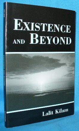 Existence and Beyond