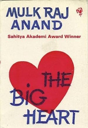 Seller image for The Big Heart [ the Lokayata Edition of the Novels of Mulk Raj Anand ] for sale by Works on Paper