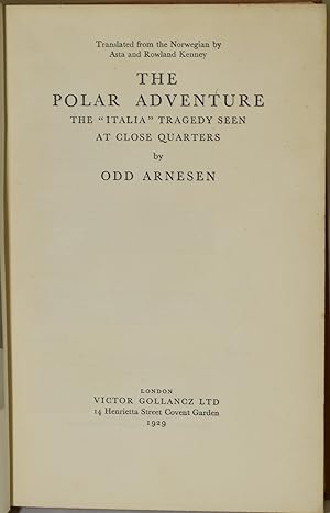 Image du vendeur pour THE POLAR ADVENTURE: The "Italia" Tragedy Seen At Close Quarters mis en vente par BLACK SWAN BOOKS, INC., ABAA, ILAB