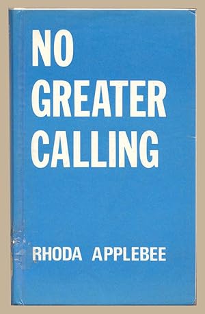 No Greater Calling : The Story of a Nursing Sister