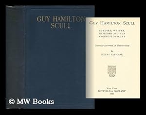 Seller image for Guy Hamilton Scull Soldier, Writer, Explorer and War Correspondent for sale by MW Books Ltd.