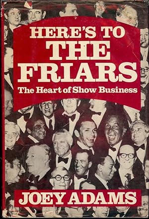 Seller image for HERE'S TO THE FRIARS: THE HEART OF SHOW BUSINESS for sale by Antic Hay Books