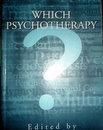 Which Psychotherapy