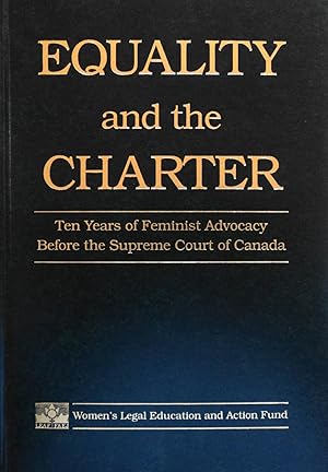 Image du vendeur pour Equality and the Charter: Ten Years of Feminist Advocacy Before the Supreme Court of Canada mis en vente par School Haus Books