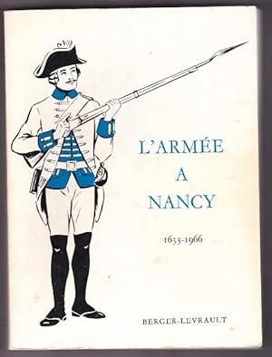 L'armée a Nancy - 1633-1966 Melanges D'histoire Militaire