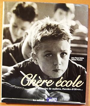 Image du vendeur pour Chre Ecole - Memoires De Maitres,paroles d'eleves. mis en vente par Domifasol