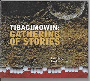 Tibacimowin: Gathering of Stories