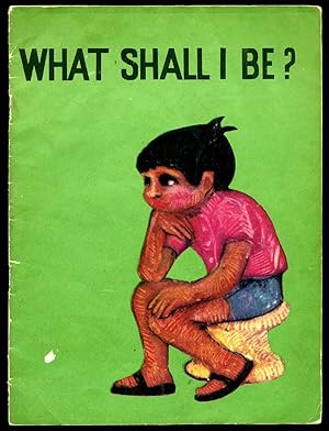 Seller image for What Shall I Be? for sale by Little Stour Books PBFA Member