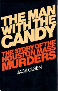 Seller image for The Man With the Candy; The Story of the Houston Mass Murders for sale by tsbbooks