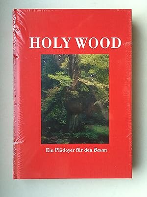 Holy Wood. Ein Plädoyer für den Baum