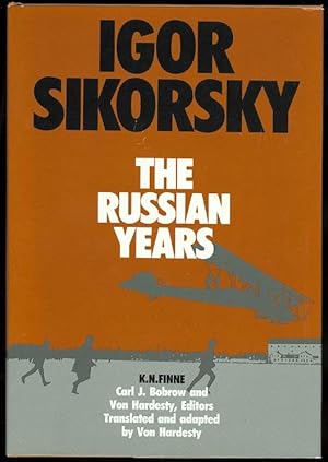 IGOR SIKORSKY: THE RUSSIAN YEARS.