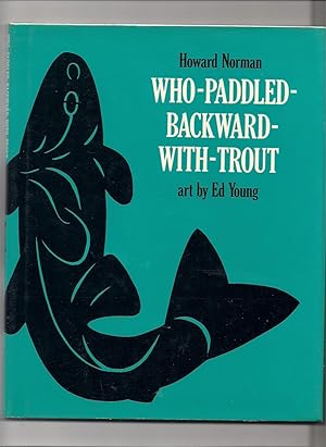 Seller image for Who-Paddled-Backward-With-Trout for sale by Beverly Loveless