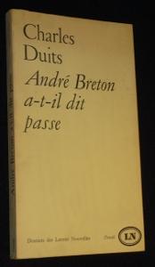 Seller image for Andr Breton a-t-il dit passe for sale by Abraxas-libris