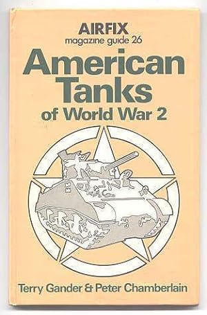 AMERICAN TANKS OF WORLD WAR 2. AIRFIX MAGAZINE GUIDE 26.