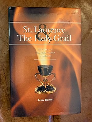 St. Laurence & The Holy Grail The Story Of The Holy Chalice of Valencia