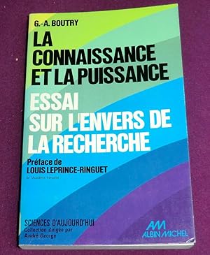 Seller image for LA CONNAISSANCE ET LA PUISSANCE Essai sur l'envers de la recherche for sale by LE BOUQUINISTE