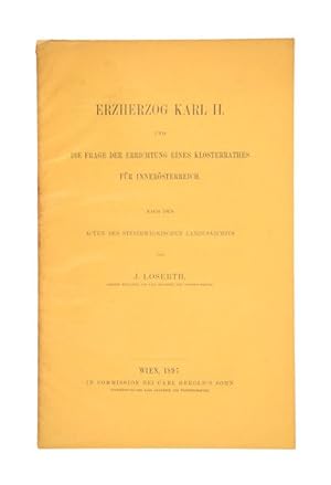 Bild des Verkufers fr Erzherzog Karl II. und die Frage der Errichtung eines Klosterrathes fr Innersterreich. zum Verkauf von Versandantiquariat Wolfgang Friebes