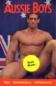 Seller image for Aussie Boys and other true homosexual experiences. for sale by tsbbooks