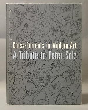 Image du vendeur pour Cross-Currents in Modern Art : A Tribute to Peter Selz mis en vente par Exquisite Corpse Booksellers
