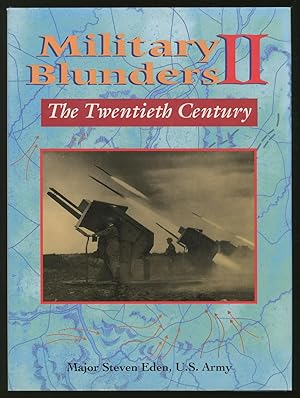 Bild des Verkufers fr Military Blunders II: The Twentieth Century zum Verkauf von Between the Covers-Rare Books, Inc. ABAA