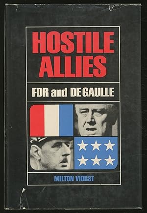 Bild des Verkufers fr Hostile Allies: FDR and Charles de Gaulle zum Verkauf von Between the Covers-Rare Books, Inc. ABAA