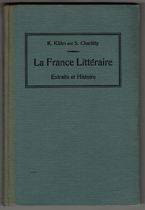 Bild des Verkufers fr La France Litteraire : Extraits et historie. Fr den Schulgebrauch herausgegeben. zum Verkauf von Antiquariat Peda