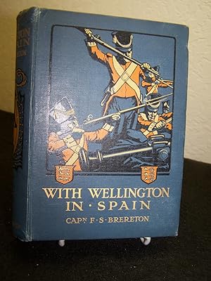 With Wellington in Spain: A Story of the Peninsula.