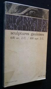 Bild des Verkufers fr Sculptures gauloises 600 av. J. C. / 400 apr. J. C. zum Verkauf von Abraxas-libris